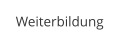 Weiterbildung