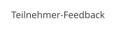 Teilnehmer-Feedback