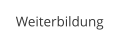 Weiterbildung