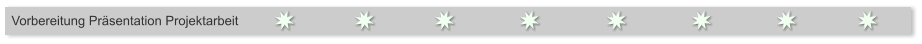Vorbereitung Prsentation Projektarbeit